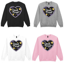 Load image into Gallery viewer, Dead Tired Sweatshirt - Adult
